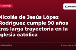 Nicolás de Jesús López Rodríguez cumple 90 años tras larga trayectoria en la Iglesia católica