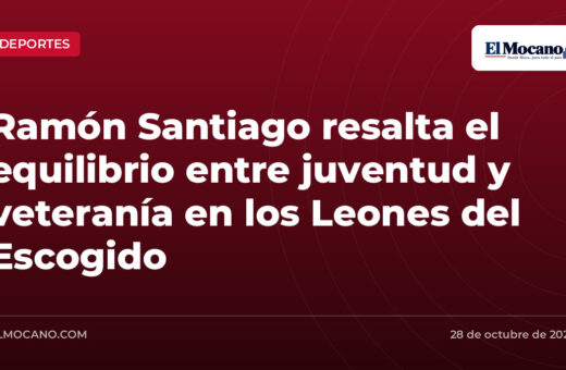 Ramón Santiago resalta el equilibrio entre juventud y veteranía en los Leones del Escogido